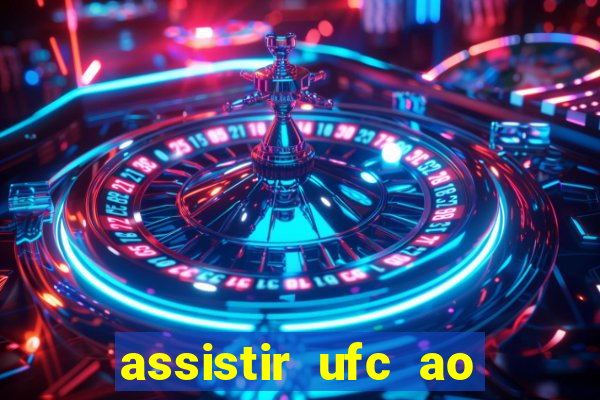 assistir ufc ao vivo futemax